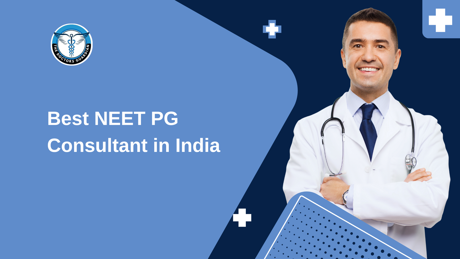 Best NEET PG Consultant in India – The Doctors Guardian