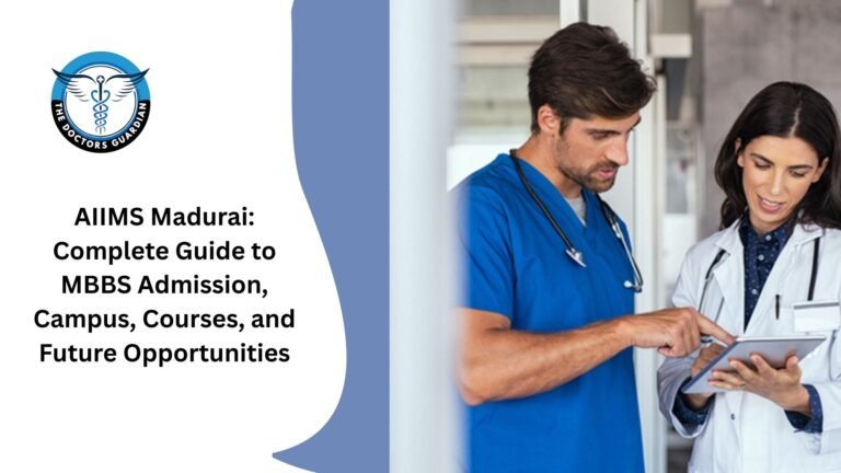 AIIMS Madurai: Complete Guide to MBBS Admission, Campus, Courses, and Future Opportunities