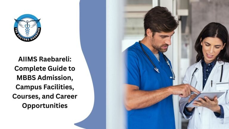 AIIMS Raebareli: Complete Guide to MBBS Admission, Campus Facilities, Courses, and Career Opportunities