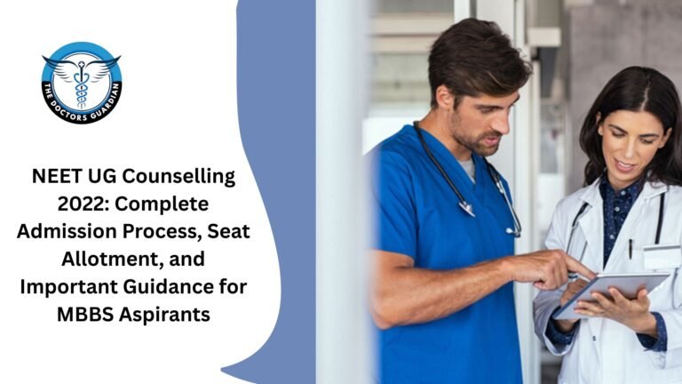 NEET UG Counselling 2022: Complete Admission Process, Seat Allotment, and Important Guidance for MBBS Aspirants
