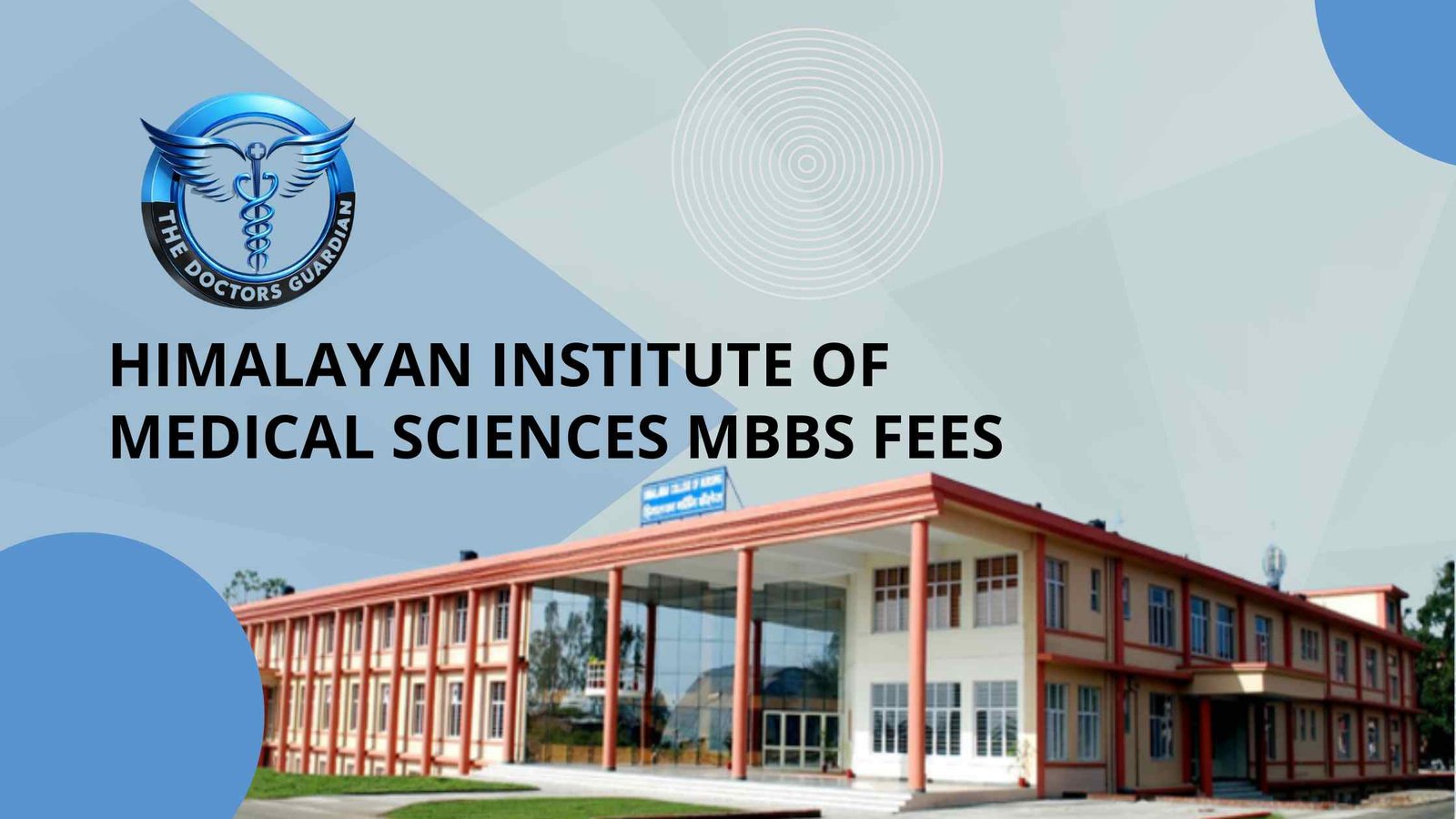 Himalayan Institute of Medical Sciences MBBS Fees