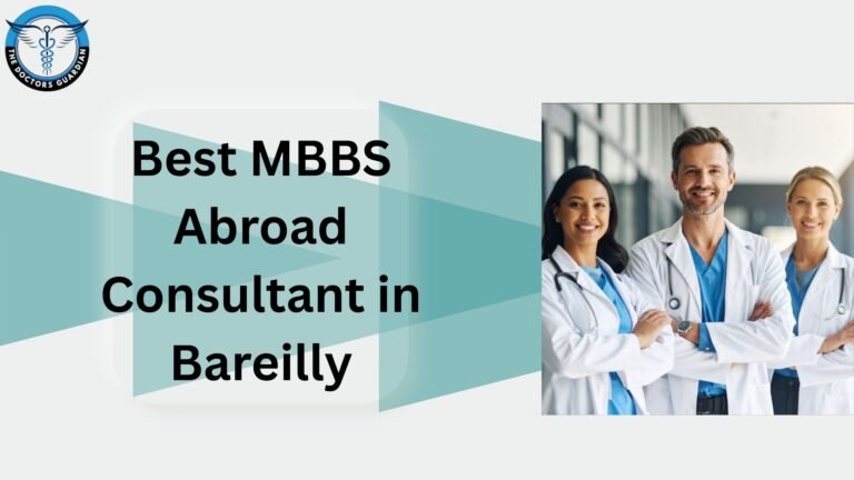 Best MBBS Abroad Consultant in Bareilly
