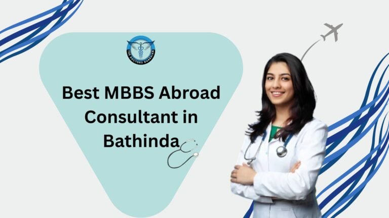 Best MBBS Abroad Consultant in Bathinda