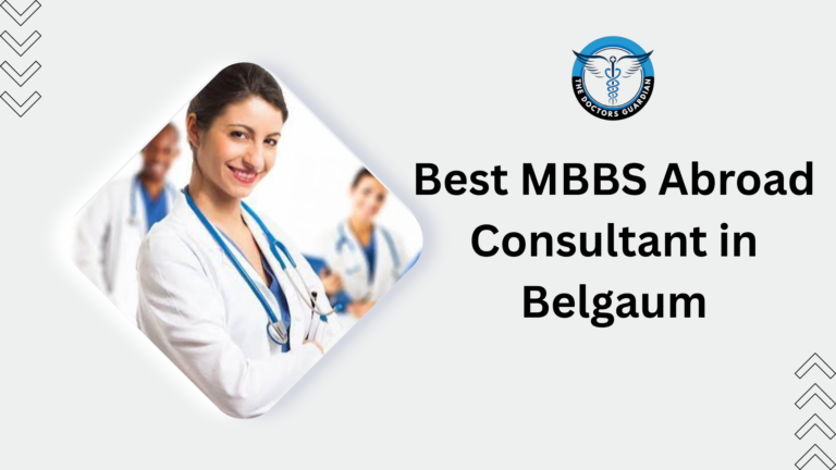 Best MBBS Abroad Consultant in Belgaum