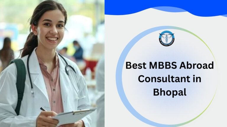 Best MBBS Abroad Consultant in Bhopal