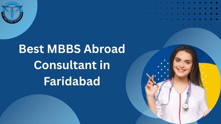 Best MBBS Abroad Consultant in Faridabad