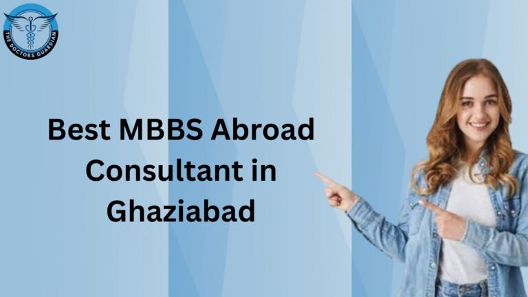 Best MBBS Abroad Consultant in Ghaziabad