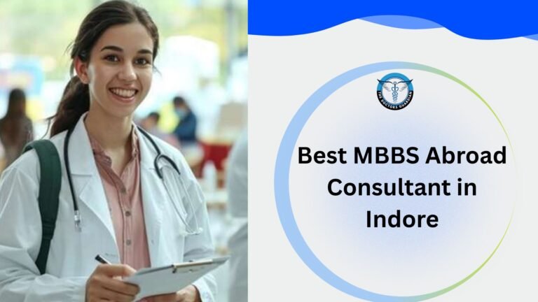 Best MBBS Abroad Consultant in Indore