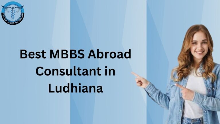 Best MBBS Abroad Consultant in Ludhiana