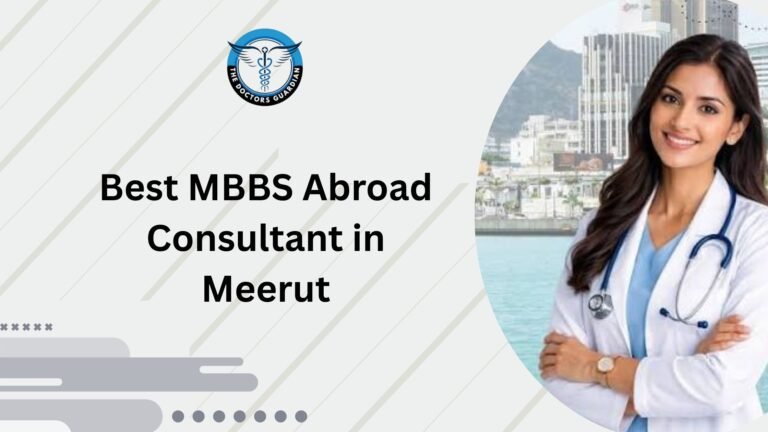 Best MBBS Abroad Consultant in Meerut