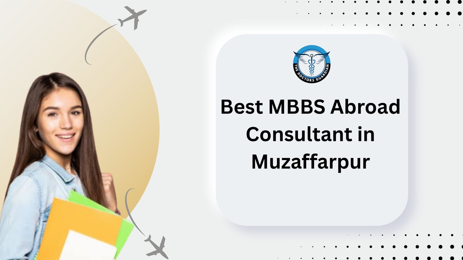 Best MBBS Abroad Consultant in Muzaffarpur
