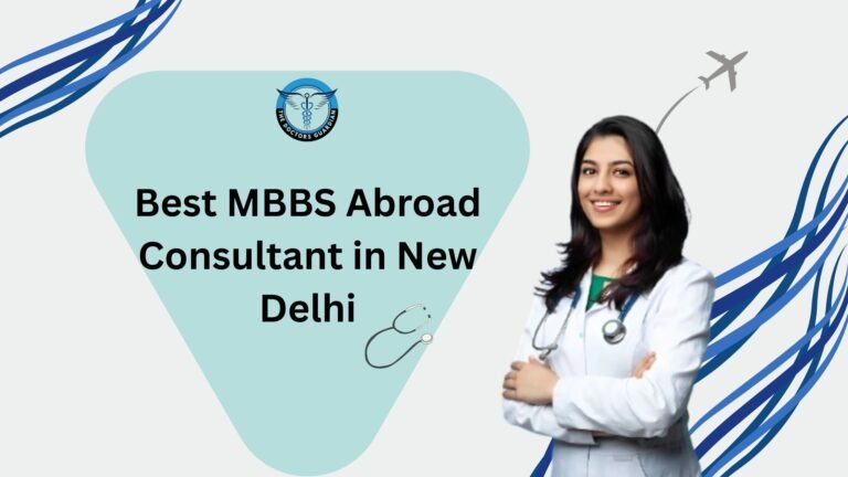 Best MBBS Abroad Consultant in New Delhi