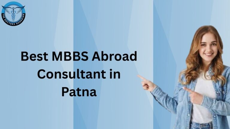 Best MBBS Abroad Consultant in Patna