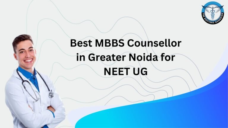 Best MBBS Counsellor in Greater Noida for NEET UG