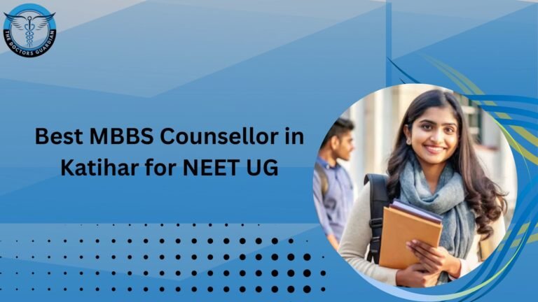Best MBBS Counsellor in Katihar for NEET UG