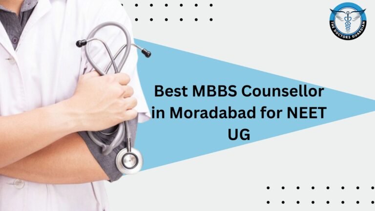 Best MBBS Counsellor in Moradabad for NEET UG