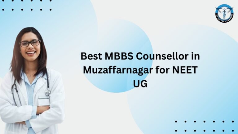 Best MBBS Counsellor in Muzaffarnagar for NEET UG