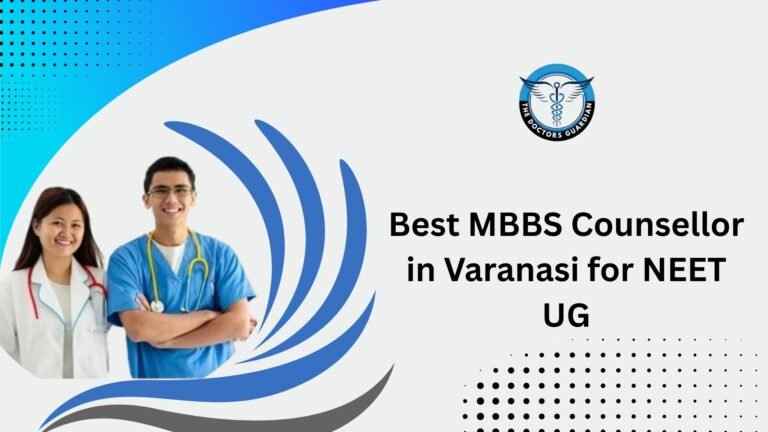 Best MBBS Counsellor in Varanasi for NEET UG