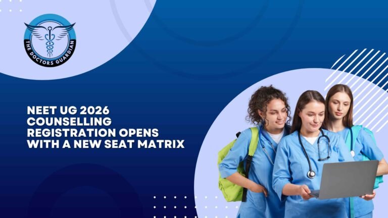 NEET UG 2026 Counselling Registration Opens with a New Seat Matrix